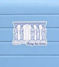Load image into Gallery viewer, Bring Her Home Caryatids Sticker
